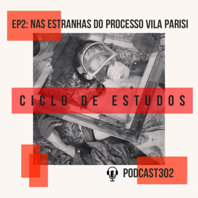 Nas Entranhas Do Processo Vila Parisi | 3º Ciclo de Estudos - Episódio 2