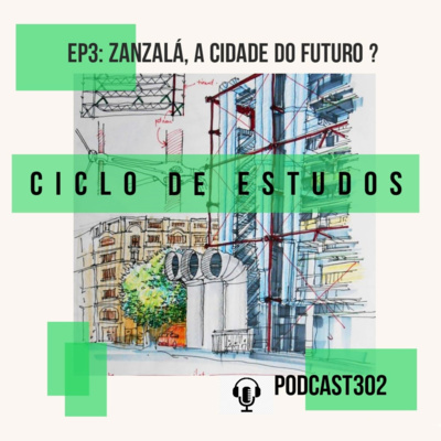Zanzalá, a cidade do futuro?| 3º Ciclo de Estudos - Episódio 3