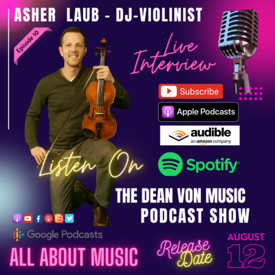 S1 | E10 ASHER LAUB - DANCING DJ VIOLINIST EXCLUSIVE UP CLOSE INTERVIEW