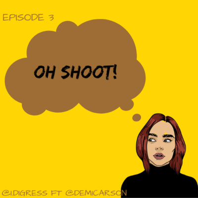 S1 E3 - Oh Shoot!