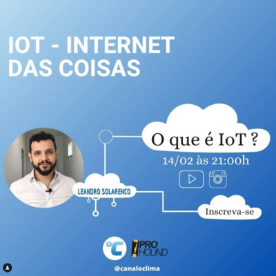 #043 - O que é IoT? - Live Leandro Solarenco - 5ª Temporada