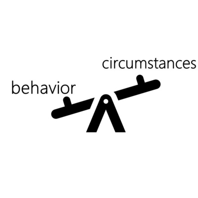 Do Circumstances Determine Behavior? Not really, and here's why. Do Circumstances Determine Behavior? Not really, and here's why.