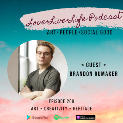 209 "Love+Live+Life" Podcast - Brandon Rumaker - Writer, Tarot Reader, Creative Strategy Consultant