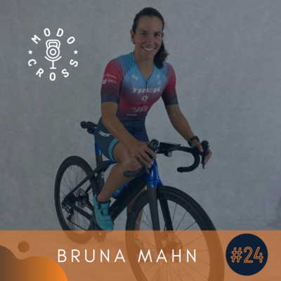 BRUNA MAHN - Modo Cross #27 episode artwork