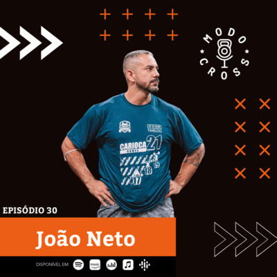 JOÃO NETO - Modo Cross #30 episode artwork