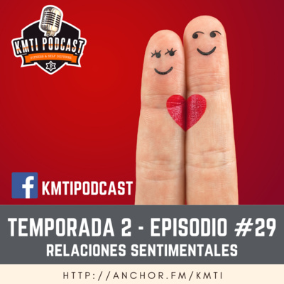 T2 - Episodio #29 - Relaciones Sentimentales