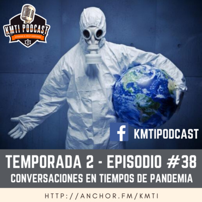 T2 - Episodio #38 - Conversaciones en tiempo de pandemia