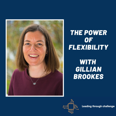 The power of flexibility with Gillian Brookes