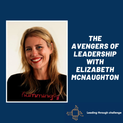 The Avengers of Leadership with Elizabeth McNaughton