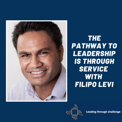 The pathway to leadership is through service with Filipo Levi