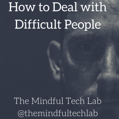 How to Deal with Difficult People