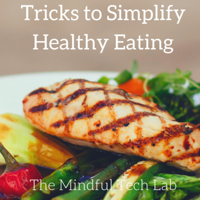 Tricks to Simplify Healthy Eating