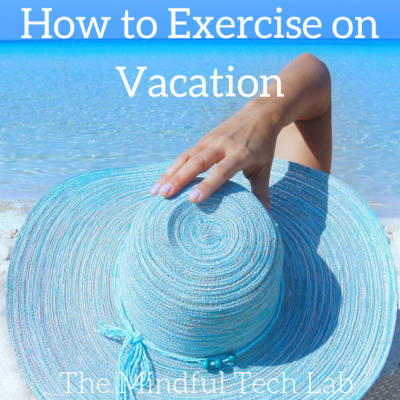 How to Exercise on Vacation