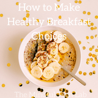 How to Make Healthy Breakfast Choices