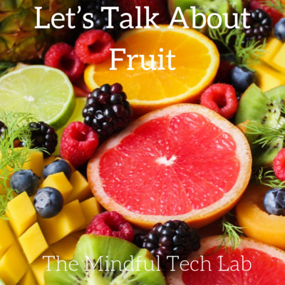 Let's Talk About Fruit