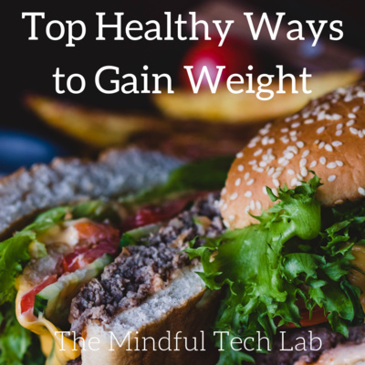 Top Healthy Ways to Gain Weight