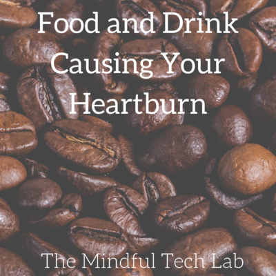 Food and Drink Causing Your Heartburn