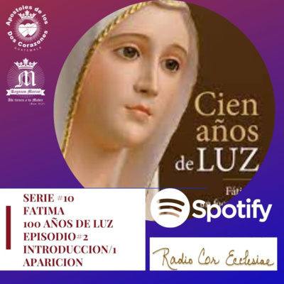 #1 EPISODIO FATIMA 100 AÑOS DE LUZ SERIE#10 #1 EPISODIO FATIMA 100 AÑOS DE LUZ SERIE#10