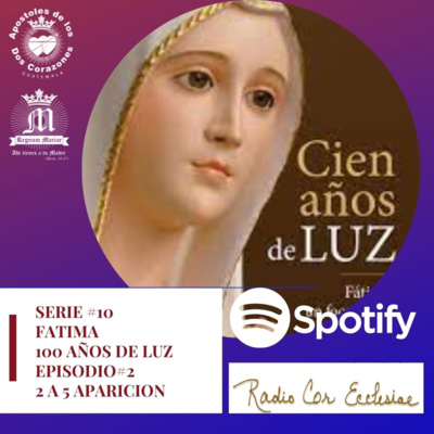#2 EPISODIO FATIMA CIEN AÑOS DE LUZ SERIE #10 #2 EPISODIO FATIMA CIEN AÑOS DE LUZ SERIE #10