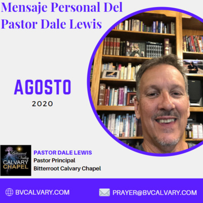 Mensaje personal del Pastor Dale Lewis, Para todos los que nos escuchan en español.