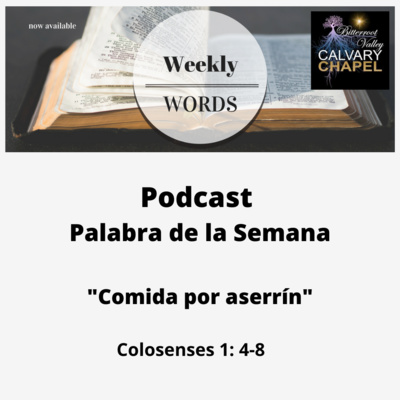 "La Palabra de la Semana" "Comida por aserrín” Colosenses 1: 4-8