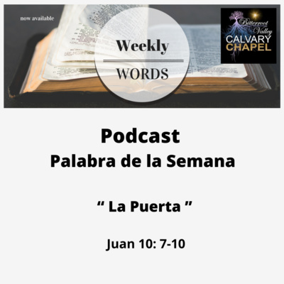 La Palabra de la Semana" “La Puerta” Juan 10: 7-10