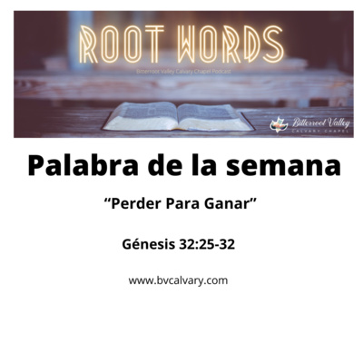 Palabra de la Semana “Perder Para Ganar” Génesis 32:25-32