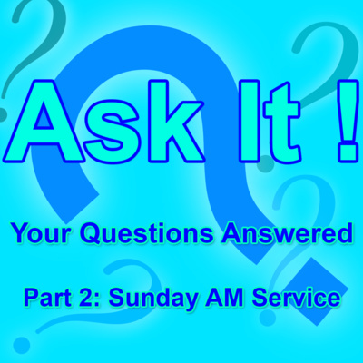 Ask It Your Questions Answered Part 2 Sunday AM Service with Bill Corley and Dionne Salmonds episode artwork