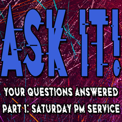 Ask It Your Questions Answered Part 1 Saturday PM Service by Bill Corley and Dionne Salmonds