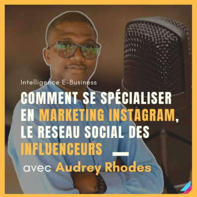 Marketing d'Influence sur Instagram : Audrey Rhodes en parle.