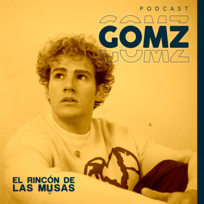 Gomz - Podcast # 37