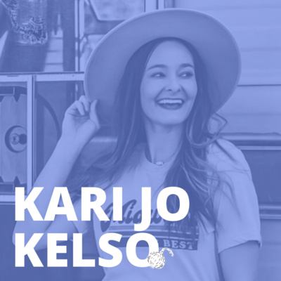 #7 Graphic Tees and Entrepreneurship with Kari Jo Kelso