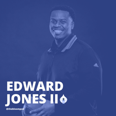 #28 Creating Generational Impact with Edward Jones II