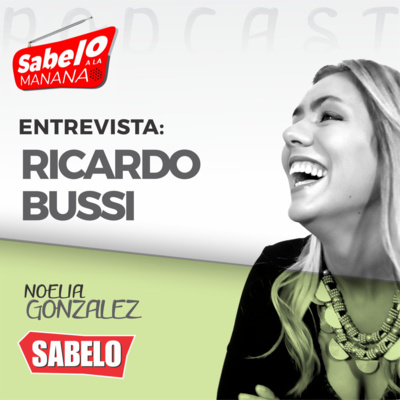 Ricardo Bussi - Noelia Gonzalez - SABELO A LA MAÑANA