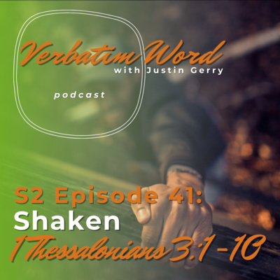 S2E41 1 Thessalonians 3:1-10 SHAKEN episode artwork