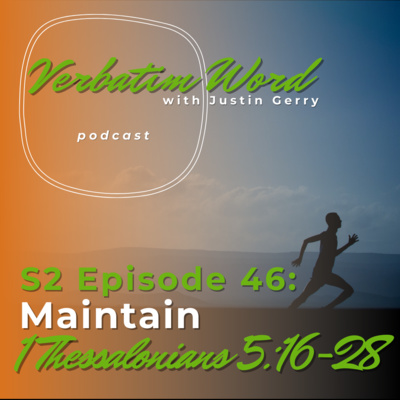 S2E46 1 Thessalonians 5:16-28 MAINTAIN episode artwork