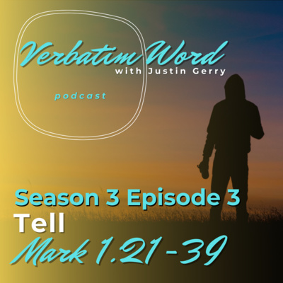 S3E3 MARK 1:21-39 TELL