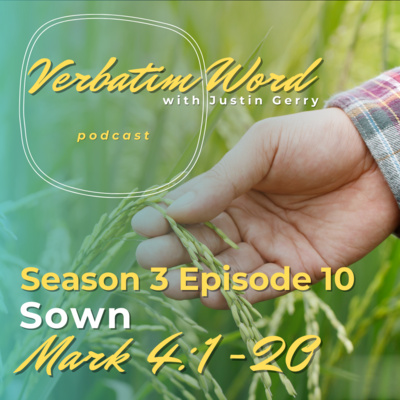 S3E10 Mark 4:1-20 SOWN