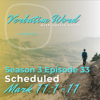 S3E33 Mark 11:1-11 SCHEDULED