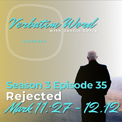 S3E35 Mark 11:27-12:12 REJECTED episode artwork