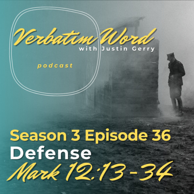 S3E36 Mark 12:13-34 DEFENSE episode artwork