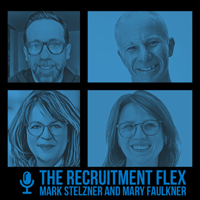 The Recruitment Flex Feat. Mark Stelzner and Mary Faulkner