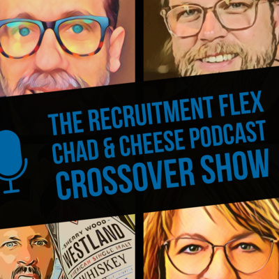 The Recruitment Flex - Shelley joins the Chad & Cheese Podcast