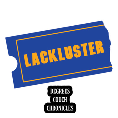 "Lackluster" Episode 105
