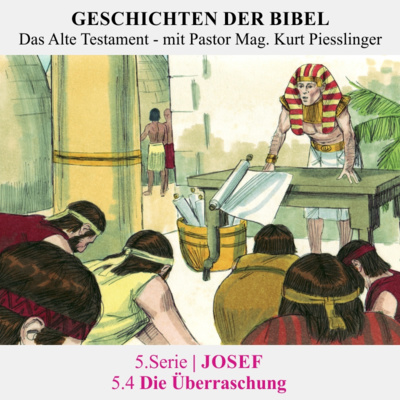 5.Serie | JOSEF : 5.4 Die Überraschung - Pastor Mag. Kurt Piesslinger