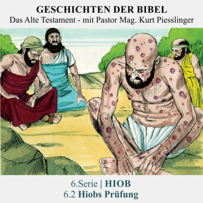 6.Serie | HIOB : 6.2 Hiobs Prüfung - Pastor Mag. Kurt Piesslinger