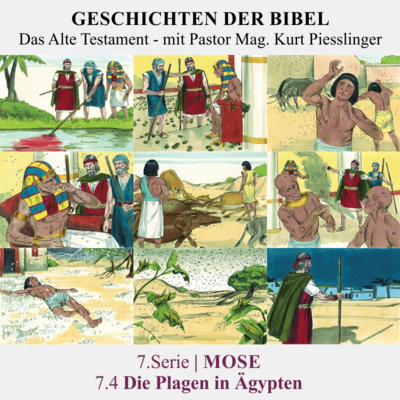 7.Serie | MOSE : 7.4 Die Plagen in Ägypten - Pastor Mag. Kurt Piesslinger