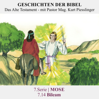 7.Serie | MOSE : 7.14 Bileam - Pastor Mag. Kurt Piesslinger