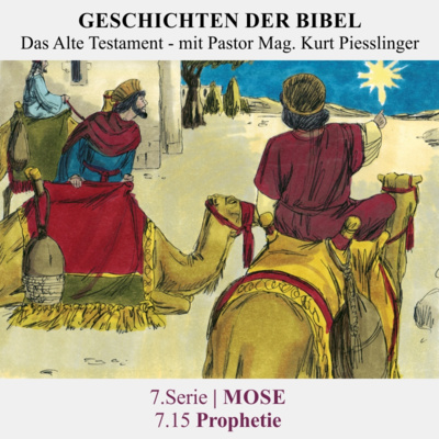 7.Serie | MOSE : 7.15 Prophetie - Pastor Mag. Kurt Piesslinger