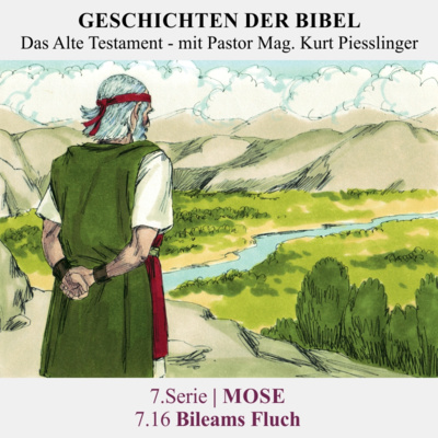 7.Serie | MOSE : 7.16 Bileams Fluch - Pastor Mag. Kurt Piesslinger